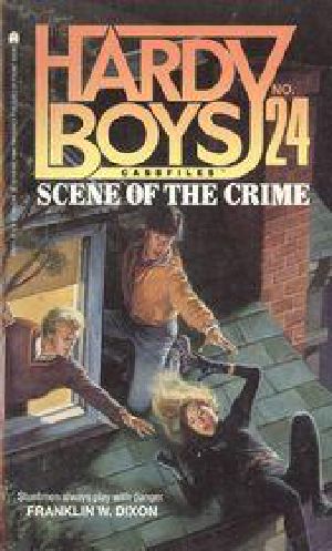 [The Hardy Boys Casefiles 24] • 24-Scene of the Crime